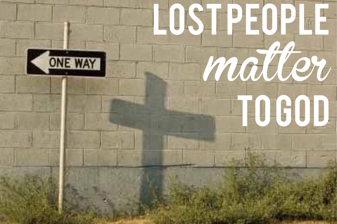 Lost People Matter to God